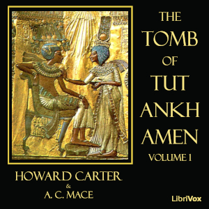 The Tomb of Tut-Ankh-Amen Vol. 1 - Howard CARTER - Free Audio Books Online Audiobooks in English