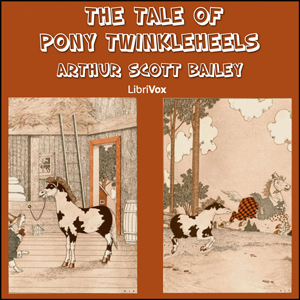 The Tale of Pony Twinkleheels - Arthur Scott Bailey - Free Audio Books Online Audiobooks in English