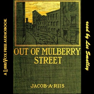 Out of Mulberry Street - Jacob A. Riis - Free Audio Books Online Audiobooks in English