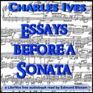 Essays Before a Sonata - Charles IVES - Free Audio Books Online Audiobooks in English