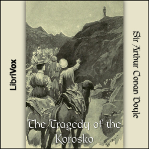 The Tragedy of the Korosko - Sir Arthur Conan Doyle - Free Audio Books Online Audiobooks in English