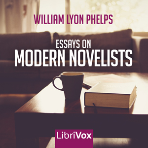 Essays on Modern Novelists - William Lyon Phelps - Free Audio Books Online Audiobooks in English