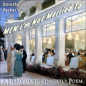 Men I'm Not Married To - Dorothy PARKER - Free Audio Books Online Audiobooks in English
