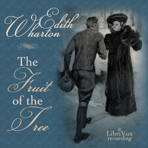 The Fruit of the Tree - Edith Wharton - Free Audio Books Online Audiobooks in English