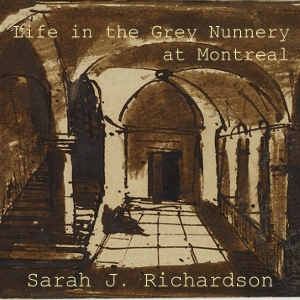 Life in the Grey Nunnery at Montreal - Undefined - Free Audio Books Online Audiobooks in English