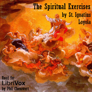 The Spiritual Exercises - St. Ignatius LOYOLA - Free Audio Books Online Audiobooks in English