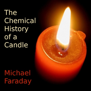 The Chemical History of A Candle - Michael FARADAY - Free Audio Books Online Audiobooks in English