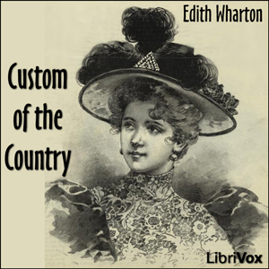 The Custom of the Country - Edith Wharton - Free Audio Books Online Audiobooks in English