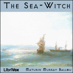 The Sea-Witch - Maturin Murray BALLOU - Free Audio Books Online Audiobooks in English