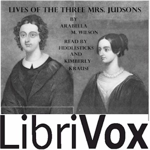 Lives of the Three Mrs. Judsons - Arabella M. WILLSON - Free Audio Books Online Audiobooks in English