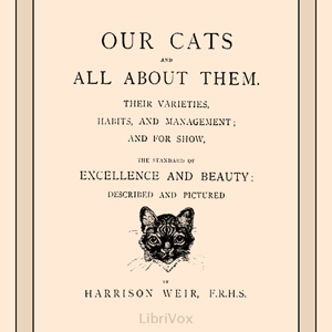 Our Cats and All About Them - Harrison WEIR - Free Audio Books Online Audiobooks in English