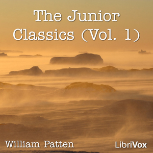 The Junior Classics Volume 1: Fairy and Wonder Tales - William PATTEN - Free Audio Books Online Audiobooks in English