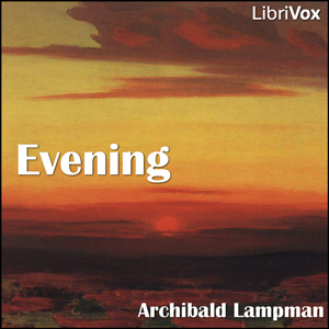 Evening - Archibald Lampman - Free Audio Books Online Audiobooks in English