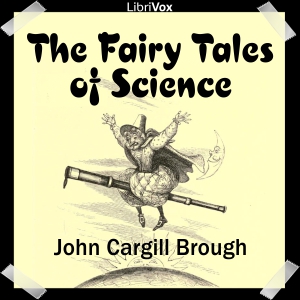 The Fairy Tales of Science - John Cargill BROUGH - Free Audio Books Online Audiobooks in English