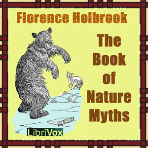 The Book of Nature Myths - Florence HOLBROOK - Free Audio Books Online Audiobooks in English