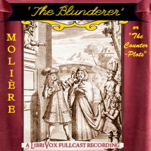 The Blunderer, or The Counterplots - Molière - Free Audio Books Online Audiobooks in English
