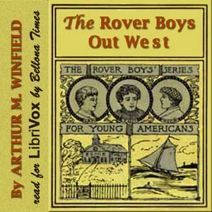 The Rover Boys Out West - Arthur M. Winfield - Free Audio Books Online Audiobooks in English