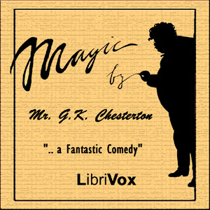 Magic: A Fantastic Comedy - G. K. Chesterton - Free Audio Books Online Audiobooks in English