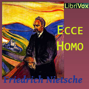 Ecce Homo - Friedrich Nietzsche - Free Audio Books Online Audiobooks in English