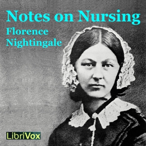 Notes on Nursing - Florence NIGHTINGALE - Free Audio Books Online Audiobooks in English