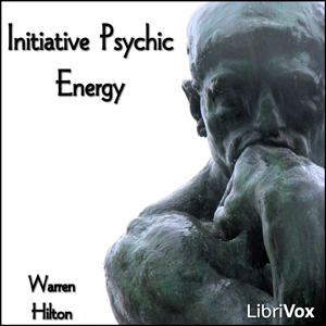 Initiative Psychic Energy - Warren HILTON - Free Audio Books Online Audiobooks in English