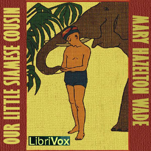 Our Little Siamese Cousin - Mary Hazelton Blanchard Wade - Free Audio Books Online Audiobooks in English