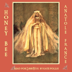 Honey-Bee - Anatole France - Free Audio Books Online Audiobooks in English