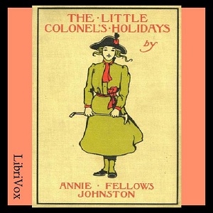 The Little Colonel's Holidays - Annie Fellows Johnston - Free Audio Books Online Audiobooks in English