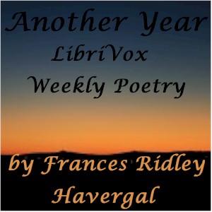Another Year - Frances Ridley Havergal - Free Audio Books Online Audiobooks in English
