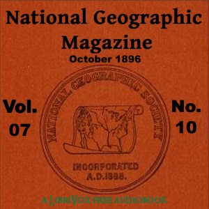 The National Geographic Magazine Vol. 07 - 10. October 1896 - National Geographic Society - Free Audio Books Online Audiobooks in English