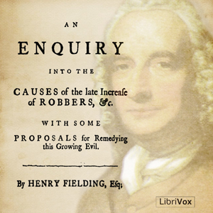 An Enquiry Into The Causes Of The Late Increase Of Robbers - Henry Fielding - Free Audio Books Online Audiobooks in English