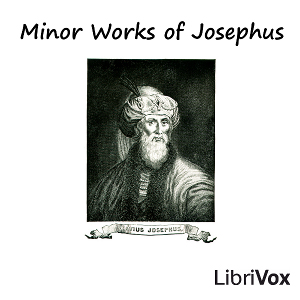 Minor Works of Josephus - Flavius Josephus - Free Audio Books Online Audiobooks in English