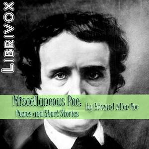 Miscellaneous Poe: Poems and Short Stories - Edgar Allan Poe - Free Audio Books Online Audiobooks in English