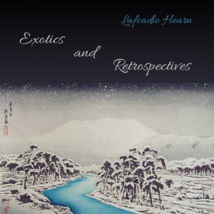 Exotics and Retrospectives - Lafcadio HEARN - Free Audio Books Online Audiobooks in English