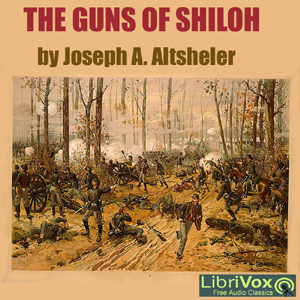 The Guns of Shiloh - Joseph A. Altsheler - Free Audio Books Online Audiobooks in English