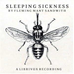 Sleeping Sickness - Fleming Mant SANDWITH - Free Audio Books Online Audiobooks in English