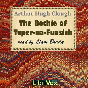 The Bothie of Toper-na-Fuosich - Arthur Hugh CLOUGH - Free Audio Books Online Audiobooks in English