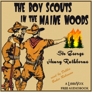 The Boy Scouts in the Maine Woods - St. George Henry Rathborne - Free Audio Books Online Audiobooks in English