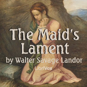 The Maid's Lament - Walter Savage Landor - Free Audio Books Online Audiobooks in English