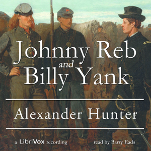 Johnny Reb and Billy Yank - Alexander HUNTER - Free Audio Books Online Audiobooks in English