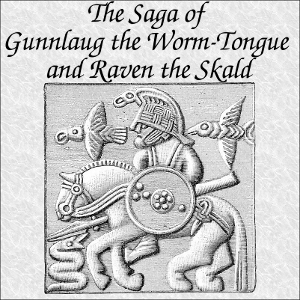 The Saga of Gunnlaug the Worm-Tongue and Raven the Skald - Anonymous - Free Audio Books Online Audiobooks in English