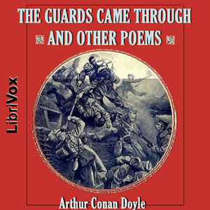The Guards Came Through and other Poems - Sir Arthur Conan Doyle - Free Audio Books Online Audiobooks in English