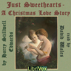 Just Sweethearts; A Christmas Love Story - Harry Stillwell EDWARDS - Free Audio Books Online Audiobooks in English