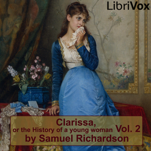 Clarissa Harlowe, or the History of a Young Lady - Volume 2 - Samuel Richardson - Free Audio Books Online Audiobooks in English