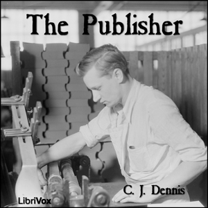 The Publisher - C. J. Dennis - Free Audio Books Online Audiobooks in English