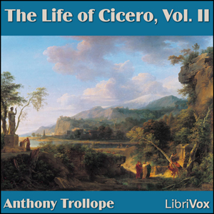 The Life of Cicero, Vol. II - Anthony Trollope - Free Audio Books Online Audiobooks in English