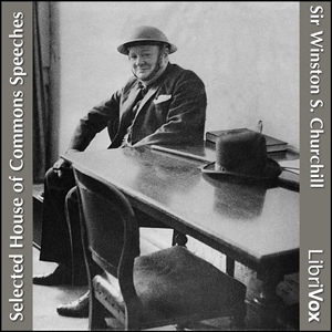 Selected House of Commons Speeches - Winston S. CHURCHILL - Free Audio Books Online Audiobooks in English