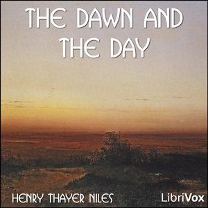 The Dawn and the Day - Henry Thayer NILES - Free Audio Books Online Audiobooks in English