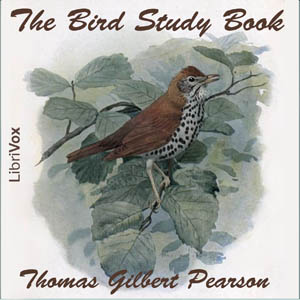 The Bird Study Book - Thomas Gilbert PEARSON - Free Audio Books Online Audiobooks in English