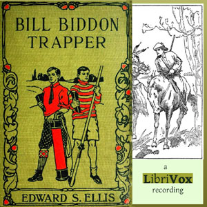Bill Biddon, Trapper - Edward S. ELLIS - Free Audio Books Online Audiobooks in English